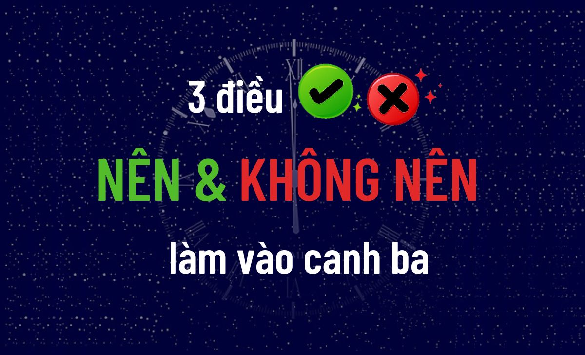 Nên và không nên làm vào canh ba