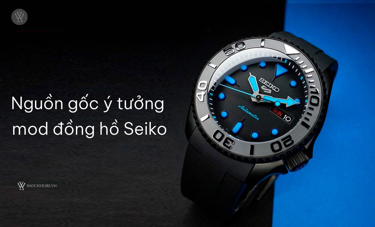 nguồn gốc ý tưởng mod Seiko 