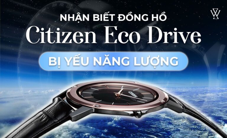 Nhận biết đồng hồ Citizen Eco Drive bị yếu năng lượng