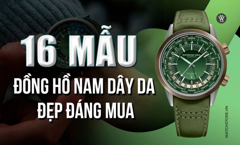 Top 16 những mẫu đồng hồ nam dây da đẹp mới lịch lãm 2024