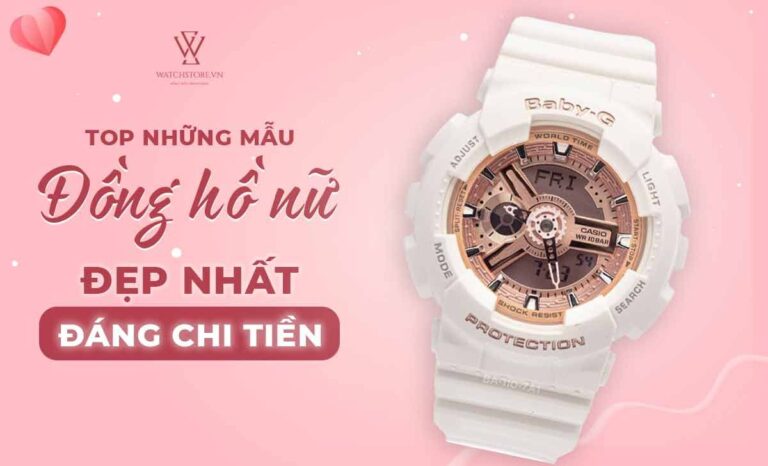 Top những mẫu đồng hồ nữ đẹp nhất cho nàng công sở