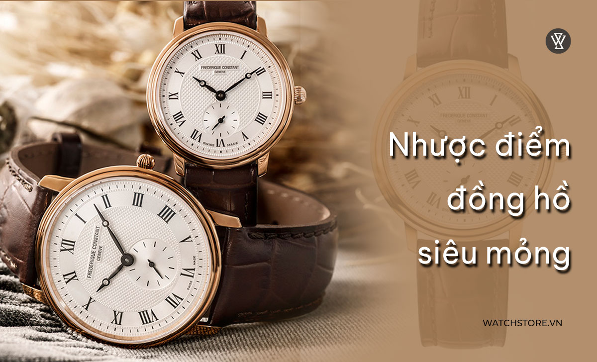 Nhược điểm đồng hồ siêu mỏng 