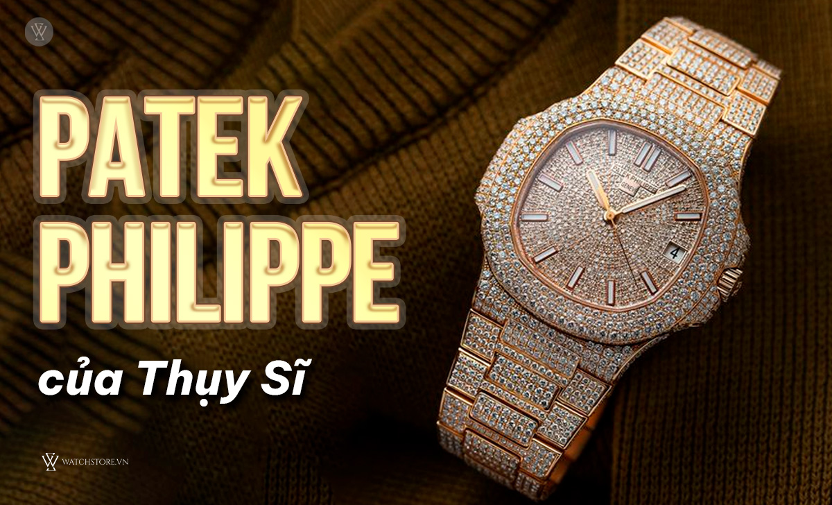 Patek Philippe của Thụy Sĩ