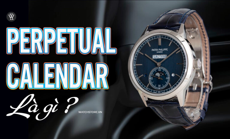 Perpetual Calendar là gì? Cách hoạt động đồng hồ Lịch Vạn Niên