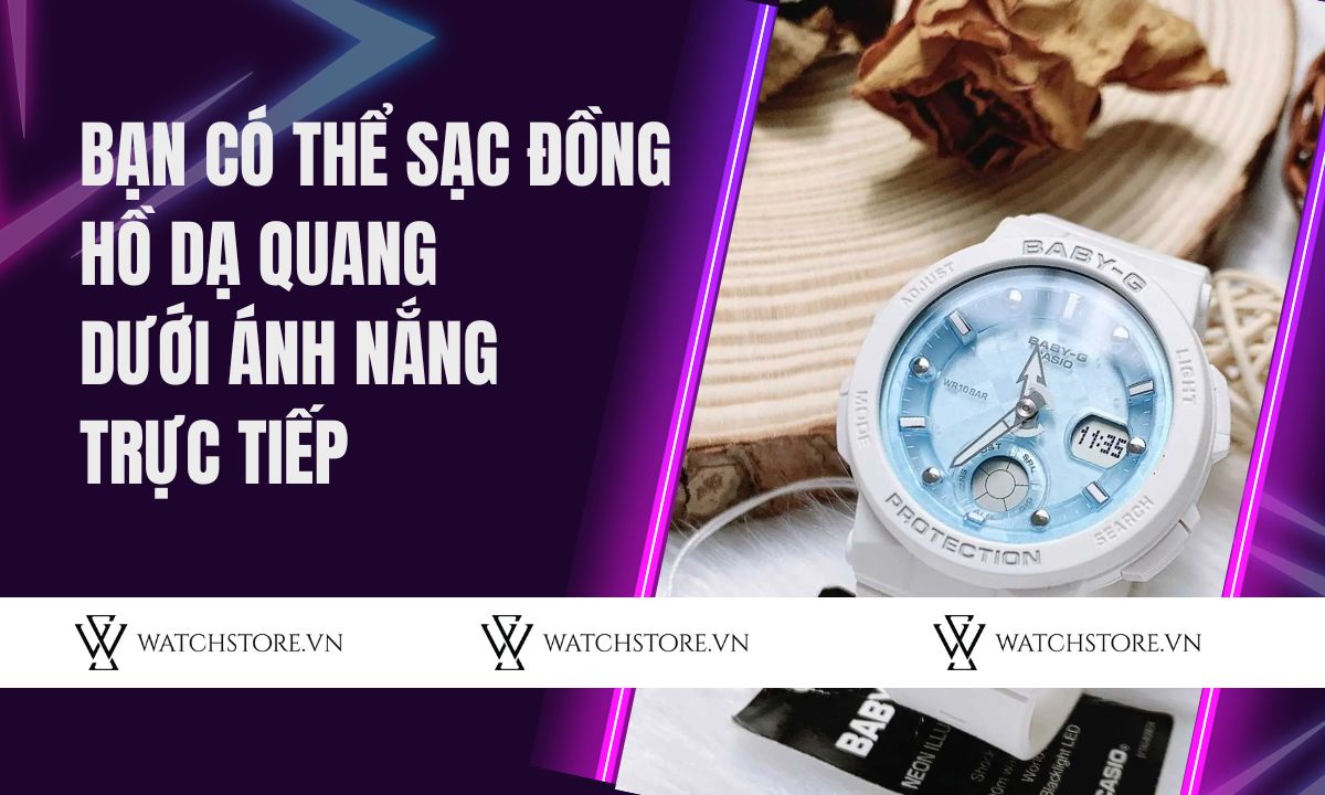 Đồng hồ dạ quang là gì? Có nên mua đồng hồ dạ quang không? 5 Bạn có thể sạc đồng hồ dạ quang dưới ánh nắng trực tiếp