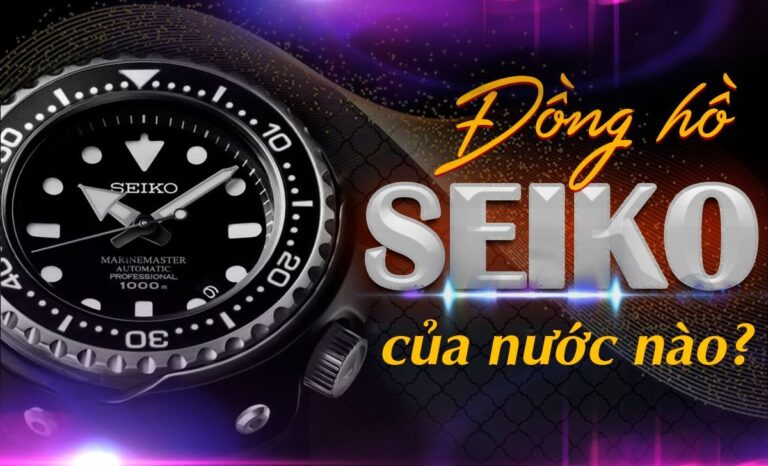 Đồng hồ Seiko của nước nào? 5 dòng sản phẩm làm nên tên tuổi