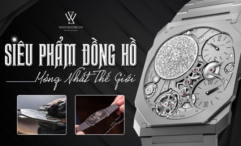 Đi tìm các hãng và những chiếc đồng hồ mỏng nhất thế giới
