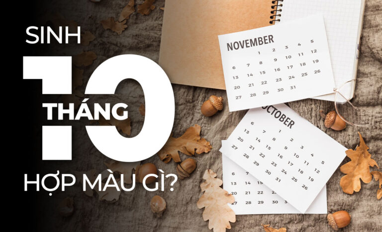 Sinh tháng 10 hợp màu gì? Gợi ý mẫu đồng hồ may mắn phát lộc