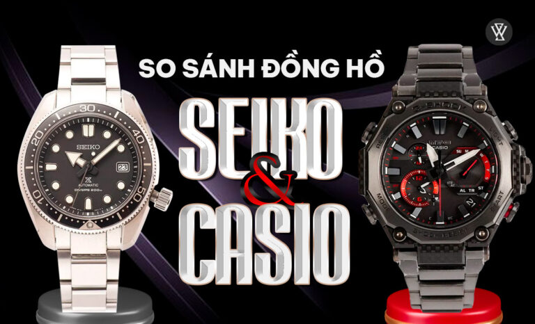 So sánh đồng hồ Seiko & Casio: Từ lịch sử, thiết kế đến giá cả