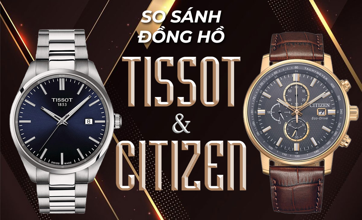 so sanh dong ho tissot va citizen 00