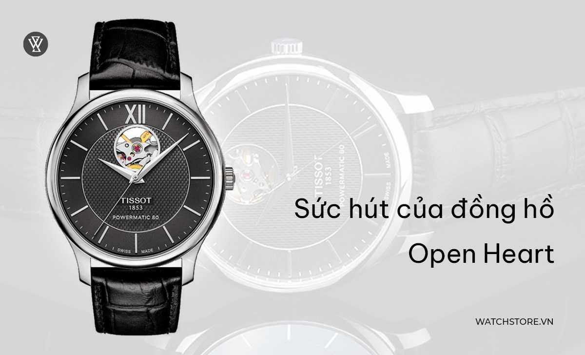 Đồng hồ Open Heart là gì? Cách đeo đồng hồ lộ cơ thanh lịch 3 sức hút đồng hồ Open Heart