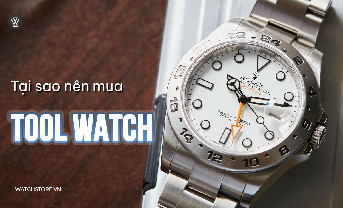 Tại sao nên mua Tool Watch
