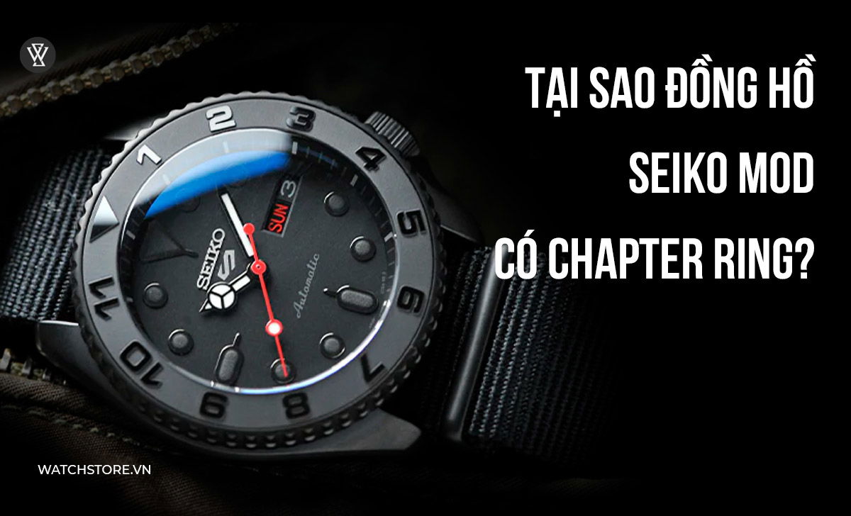 Chapter Ring là gì? 2 loại vòng chương phổ biến trên đồng hồ 4 Tại sao Seiko Mod có Chapter Ring