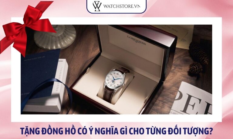 Tặng đồng hồ có ý nghĩa gì cho từng đối tượng? Lưu ý khi lựa chọn