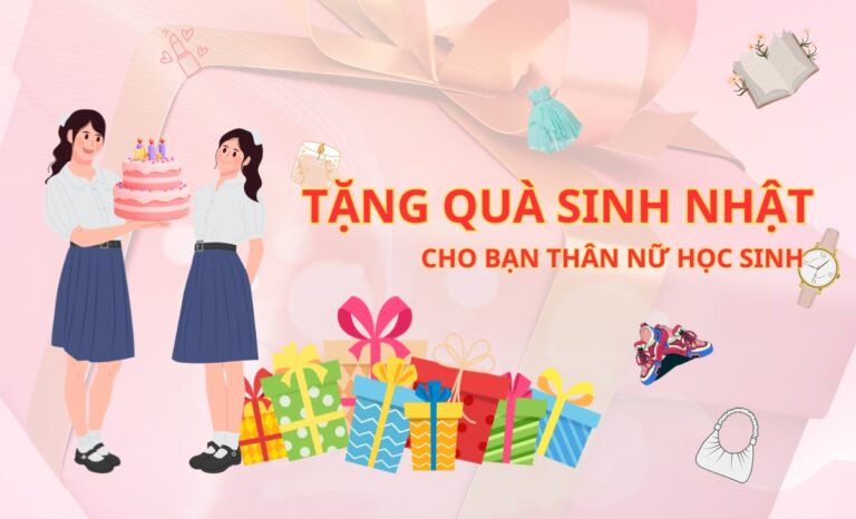 Gợi ý những món đồ tinh tế tặng quà sinh nhật cho bạn thân nữ học sinh