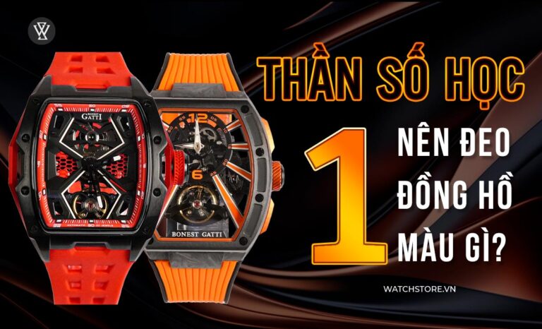 Thần số học số 1 hợp màu gì? Top 10 mẫu đồng hồ hợp mệnh