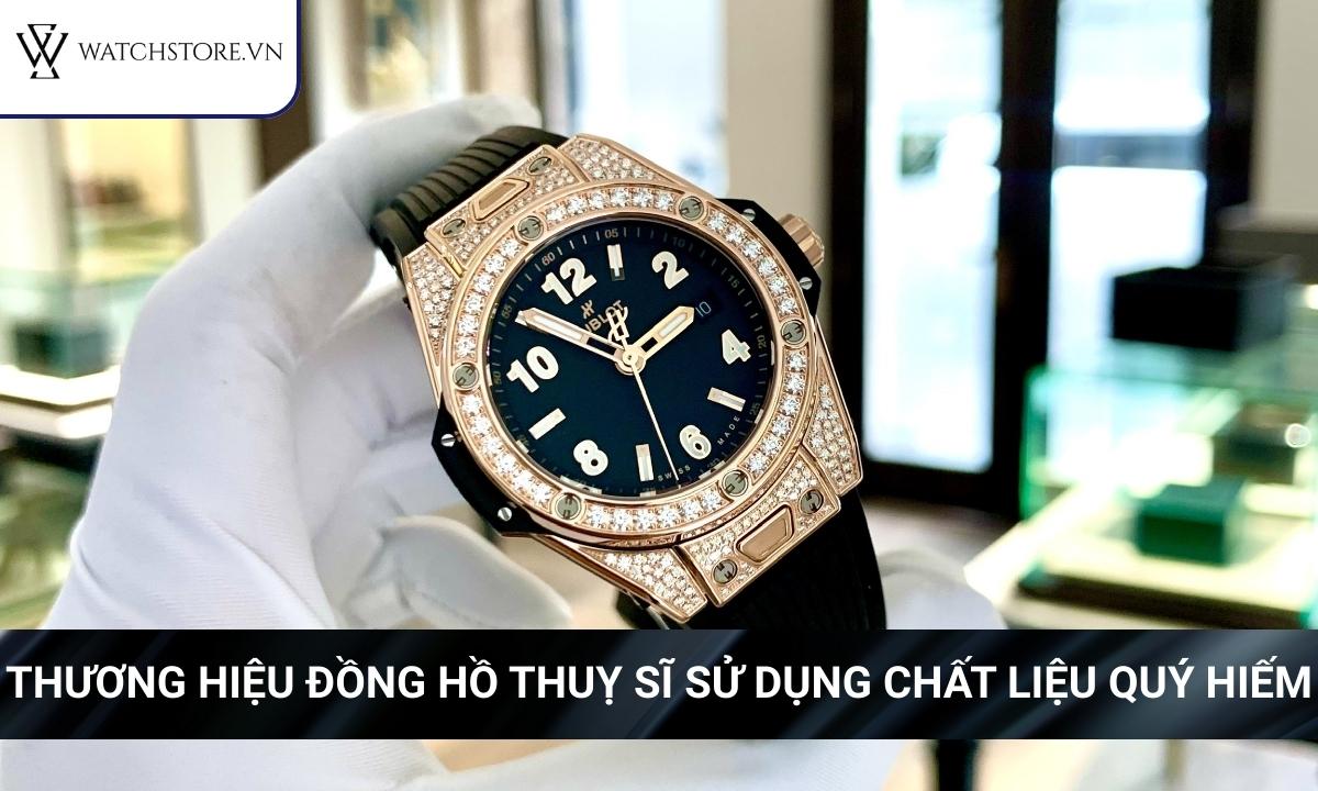 Thương hiệu đồng hồ Thuỵ Sĩ sử dụng chất liệu quý hiếm