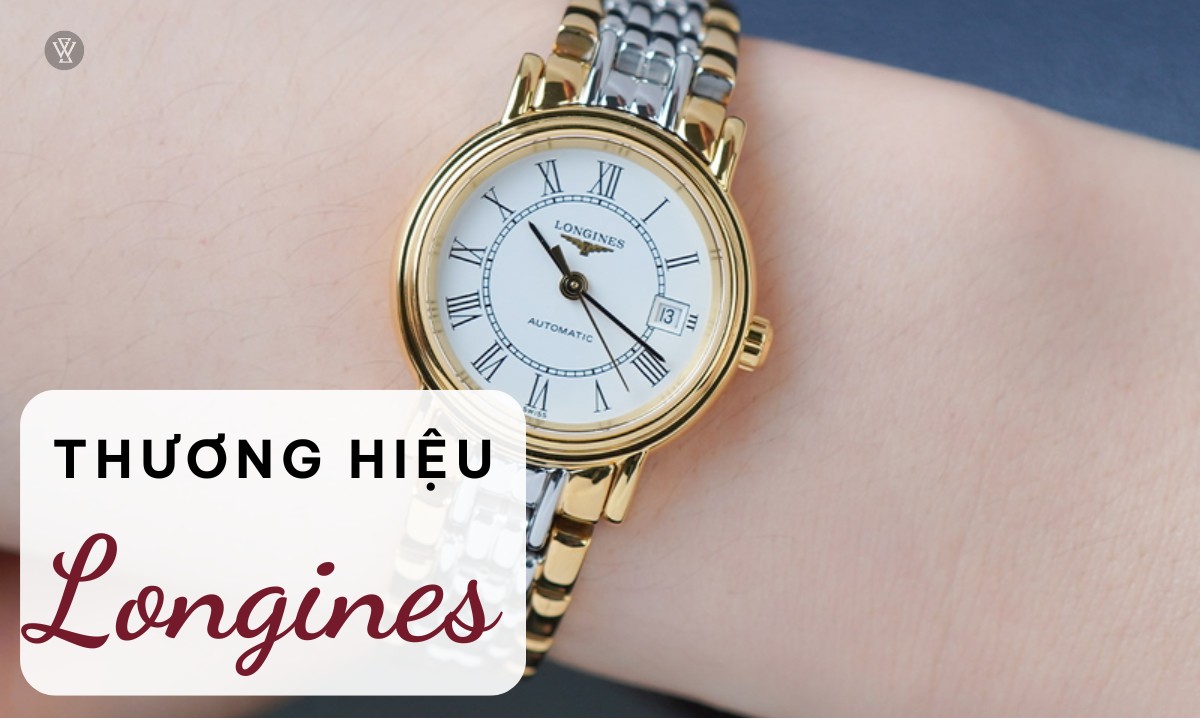 12 Thương hiệu đồng hồ nữ được ưa chuộng nhất tại Việt Nam 12 Có tuổi đời hơn 190 năm