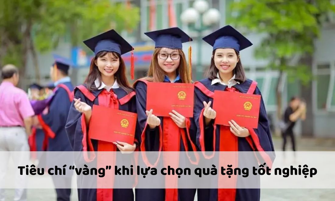 Những tiêu chí khi lựa chọn quà để tặng ngày lễ tốt nghiệp đại học