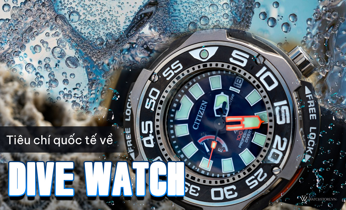 Dive Watch là gì? Đặc điểm cụ thể và 15 mẫu đồng hồ nên mua 3 tiêu chí về Dive Watch
