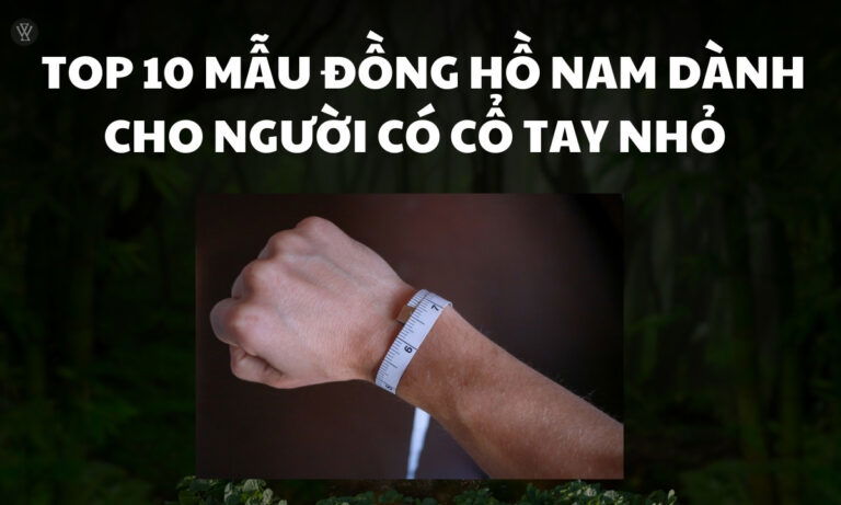 Top 60 mẫu đồng hồ nam tay nhỏ đáng mua nhất năm 2025