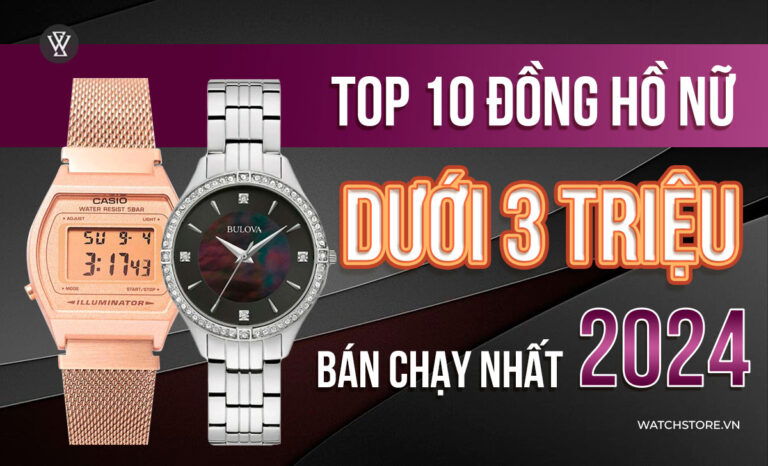 Top 10 mẫu đồng hồ nữ BÁN CHẠY NHẤT 2024 giá dưới 3 triệu