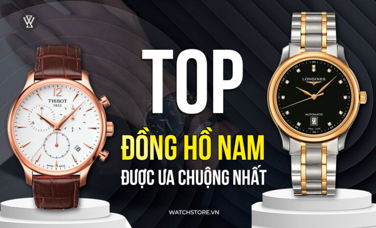 Top đồng hồ nam được ưa chuộng nhất – không mua thì phí