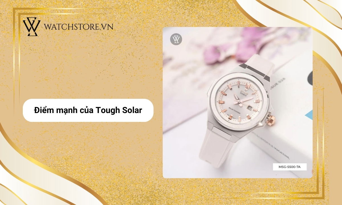 Điểm mạnh của đồng hồ Tough Solar