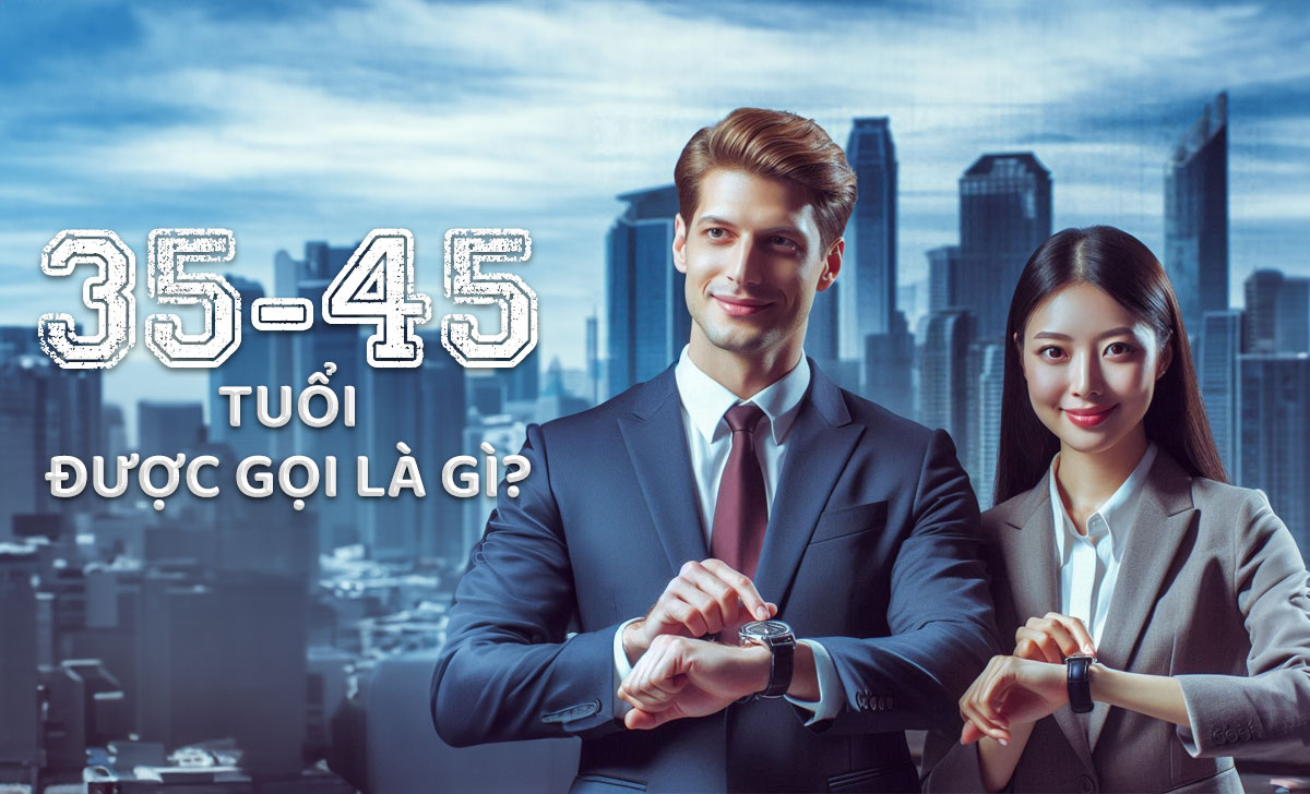 Từ 35 đến 45 tuổi gọi là gì? Đồng hồ hợp người trung niên nhất 1 Từ 35 đến 45 tuổi gọi là gì