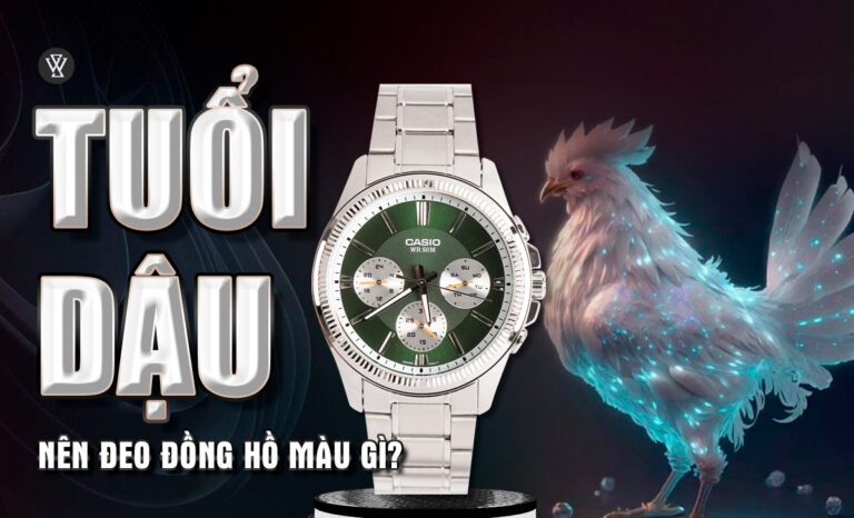 Tuổi Dậu nên đeo đồng hồ màu gì vượng khí? Gợi ý 30 mẫu đẹp