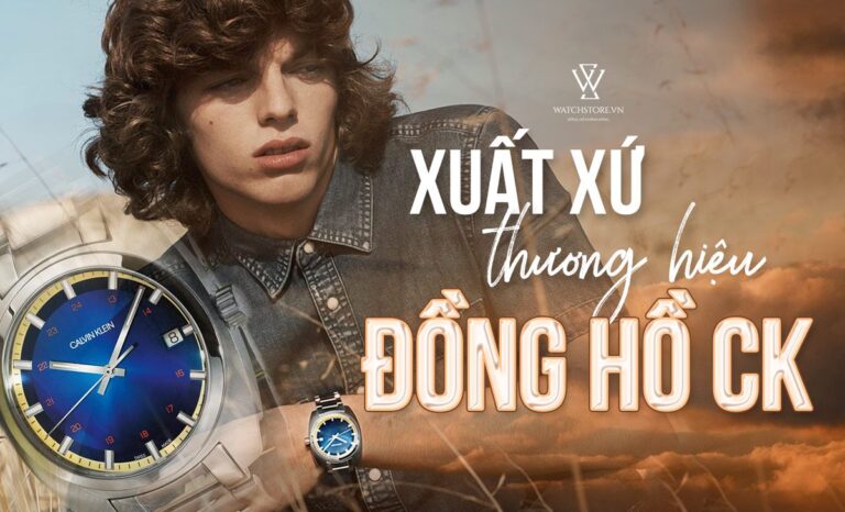 Đồng hồ CK là thương hiệu của nước nào? Mỹ hay Thụy Sỹ?