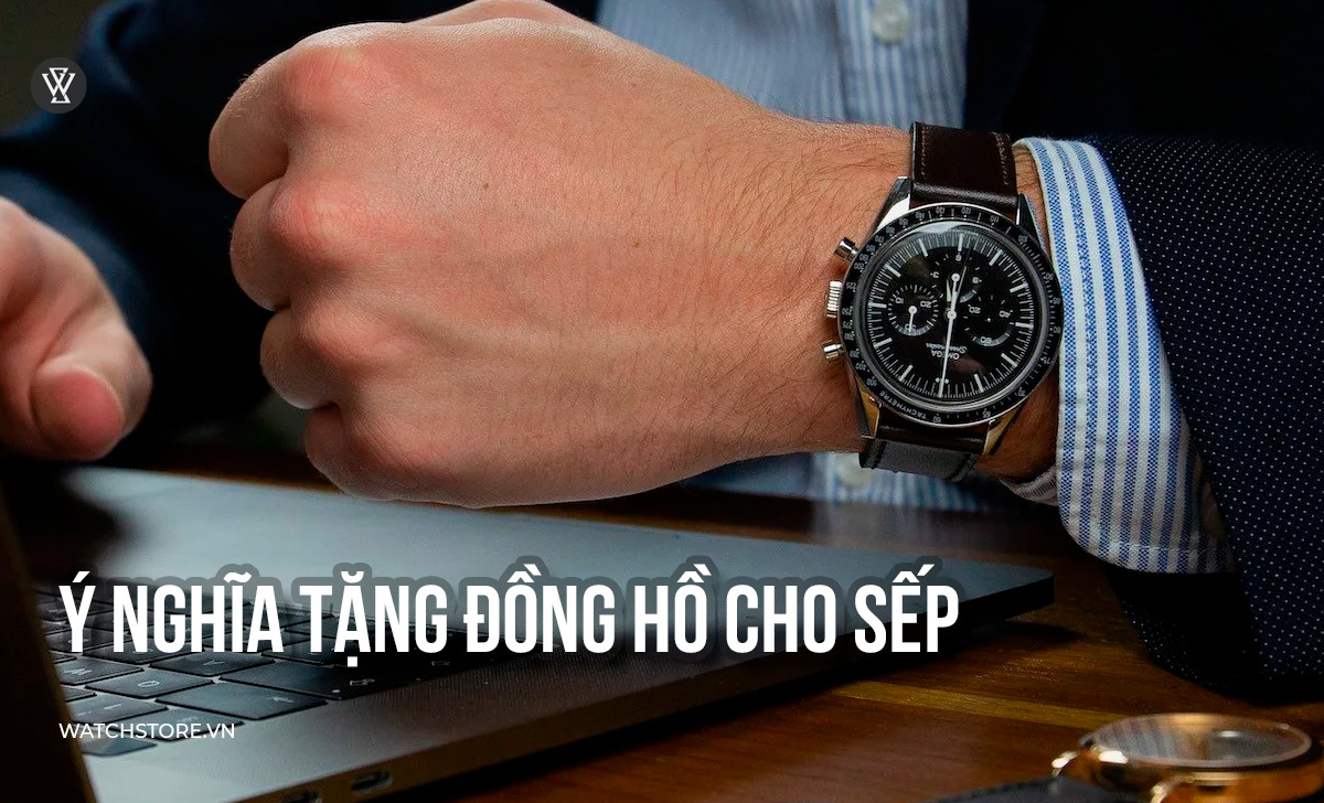 Ý nghĩa tặng đồng hồ cho sếp