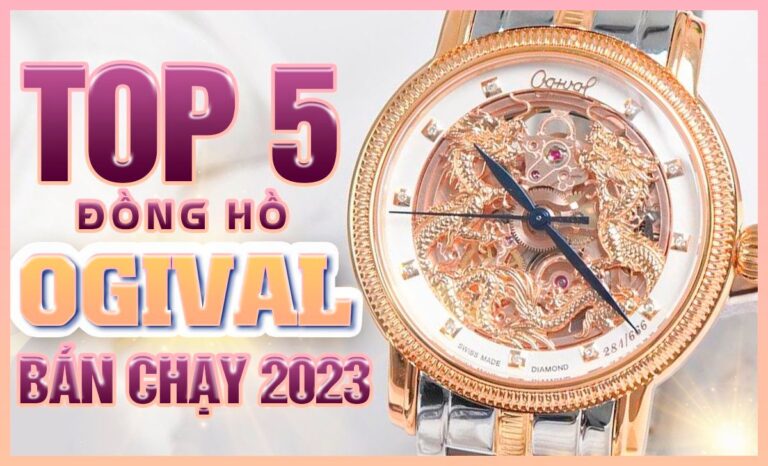 Top 5 đồng hồ Ogival bán chạy nhất năm 2024