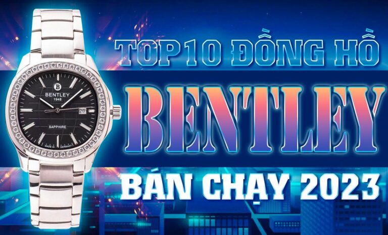 Top 10 đồng hồ Bentley bán chạy nhất năm 2024