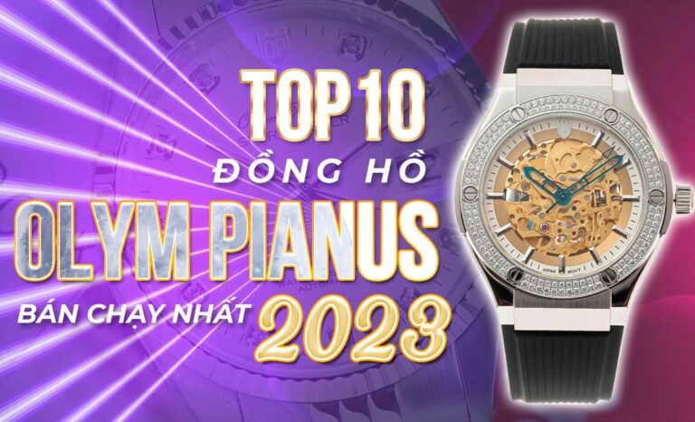 Top 10 đồng hồ Olym Pianus bán chạy nhất năm 2024