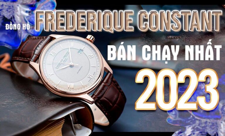 Đồng hồ Frederique constant bán chạy nhất năm 2024