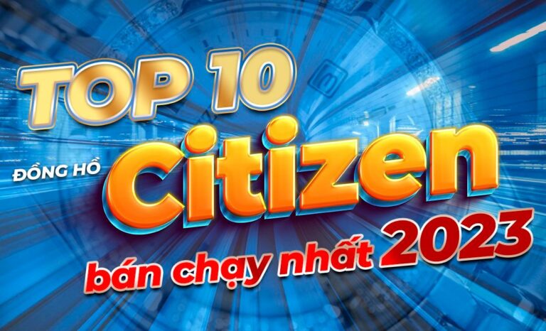 Top 10 đồng hồ Citizen bán chạy nhất năm 2024