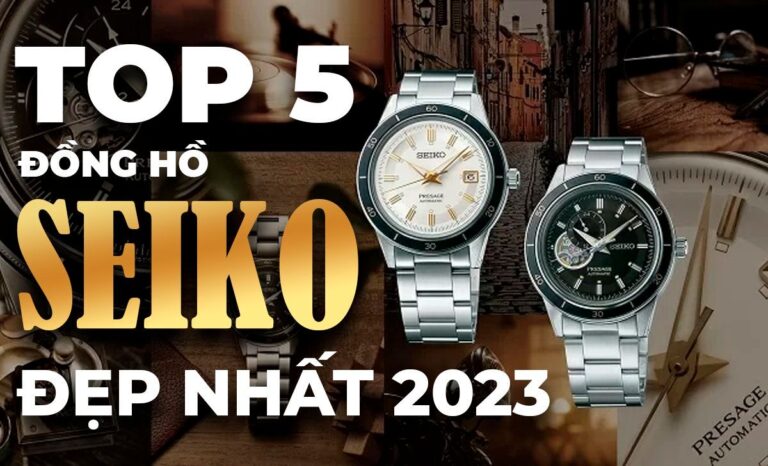Top 5 mẫu đồng hồ Seiko nam đẹp nhất 2024