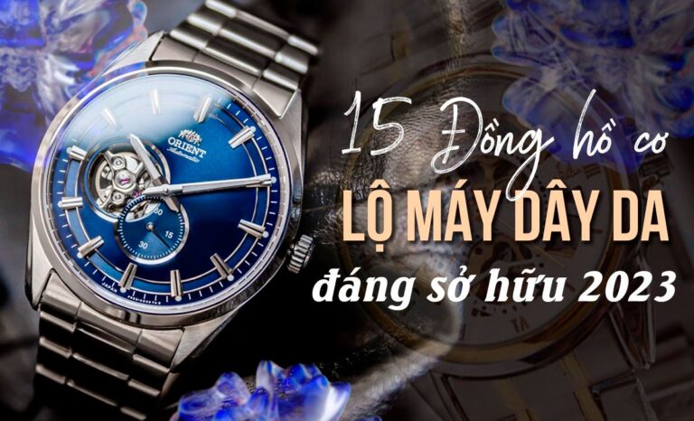 Top 15 đồng hồ cơ lộ máy dây da đáng sở hữu nhất 2024