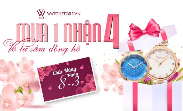 WatchStore tưng bừng khuyến mãi nhân ngày 8/3 mua 1 được 4 Chàng mua, nàng vui