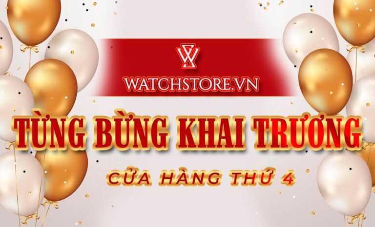 WatchStore tưng bừng khai trương cửa hàng thứ 4 tại Cầu Giấy, Hà Nội