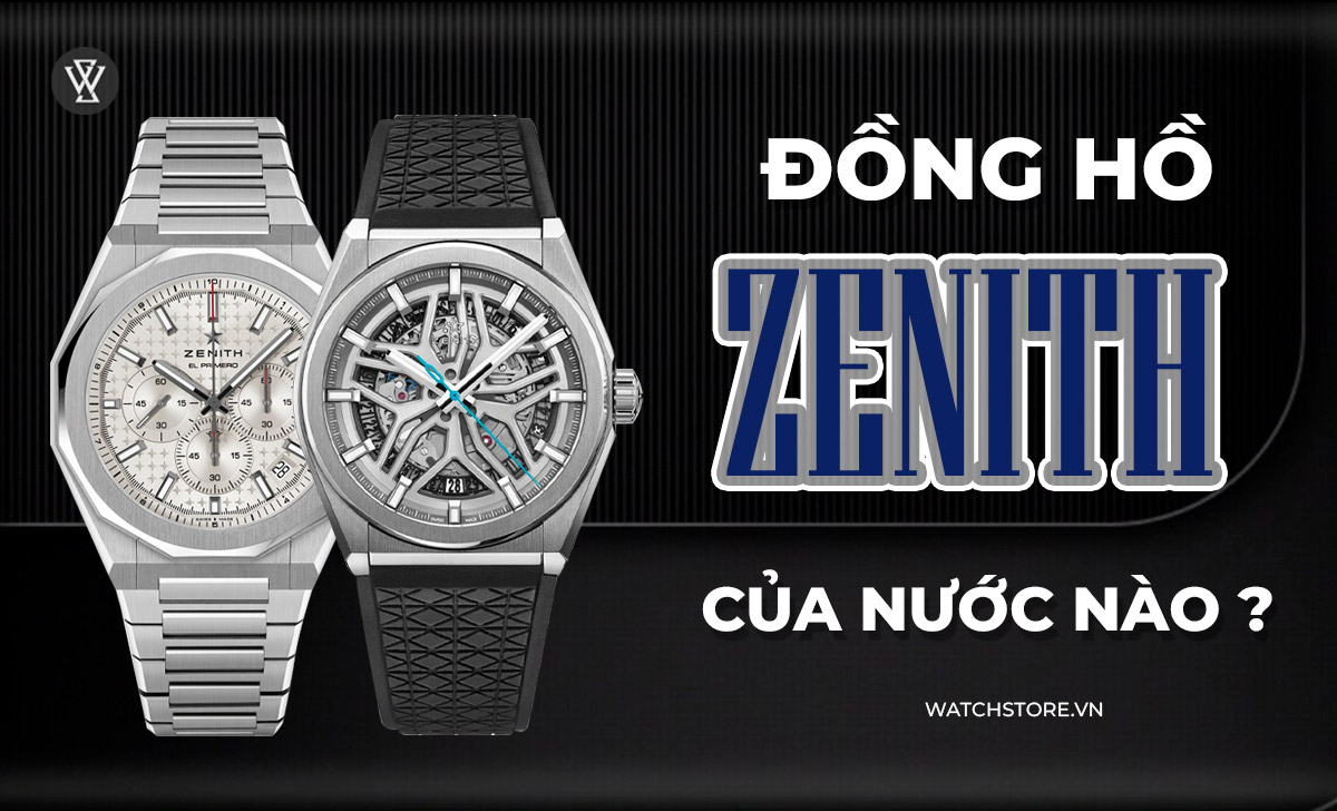 Đồng hồ Zenith của nước nào