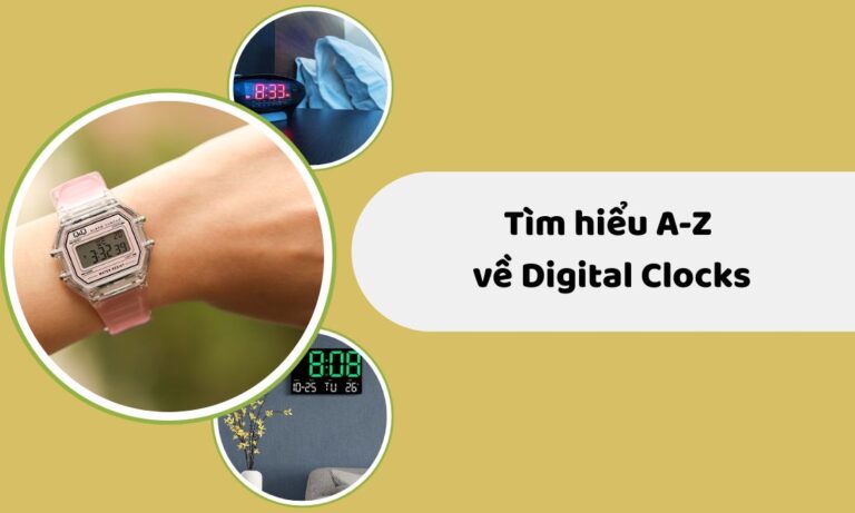 Digital Clocks là gì? Tìm hiểu từ A đến Z về Digital Clocks