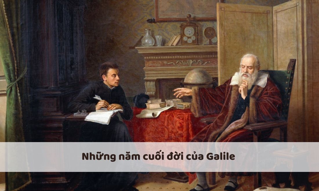 Những năm cuối đời của nhà bác học Galile