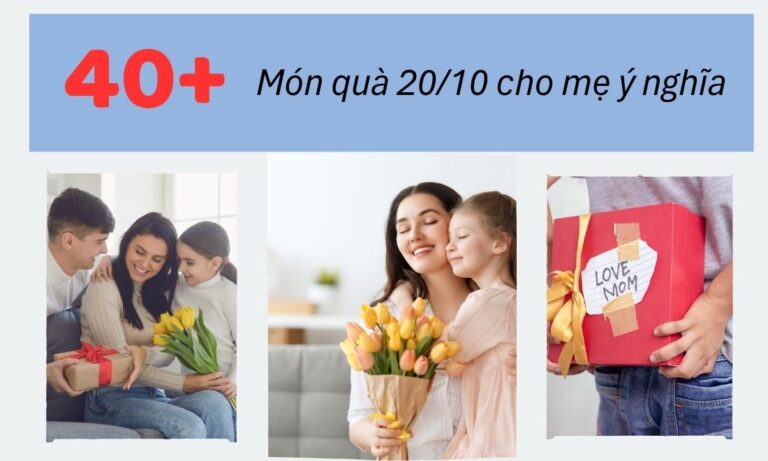 40+ Món quà 20/10 cho mẹ giúp bạn bày tỏ “trọn” lòng biết ơn  