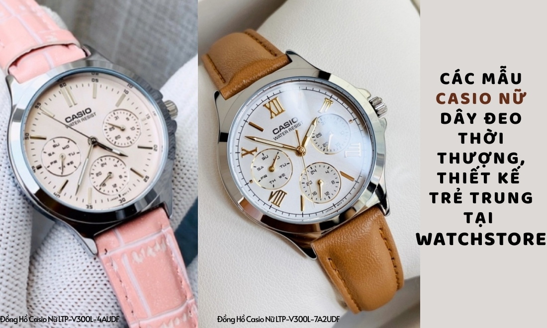 Cách phối màu dây với đồng hồ chuẩn "gu" sành điệu nhất định phải biết 5 Các mẫu Casio nữ có dây đeo thời trang tại WatchStore