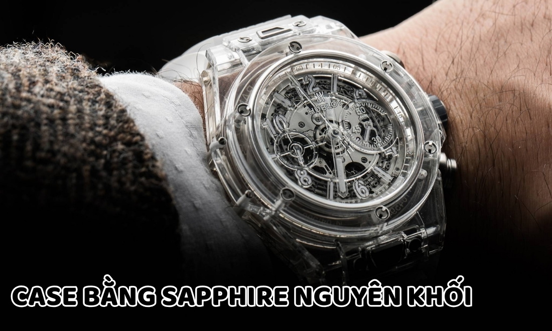 Case đồng hồ là gì? Toàn tập về vỏ “cỗ máy thời gian” và bí quyết chọn 6 Chất liệu sapphire nguyên khối