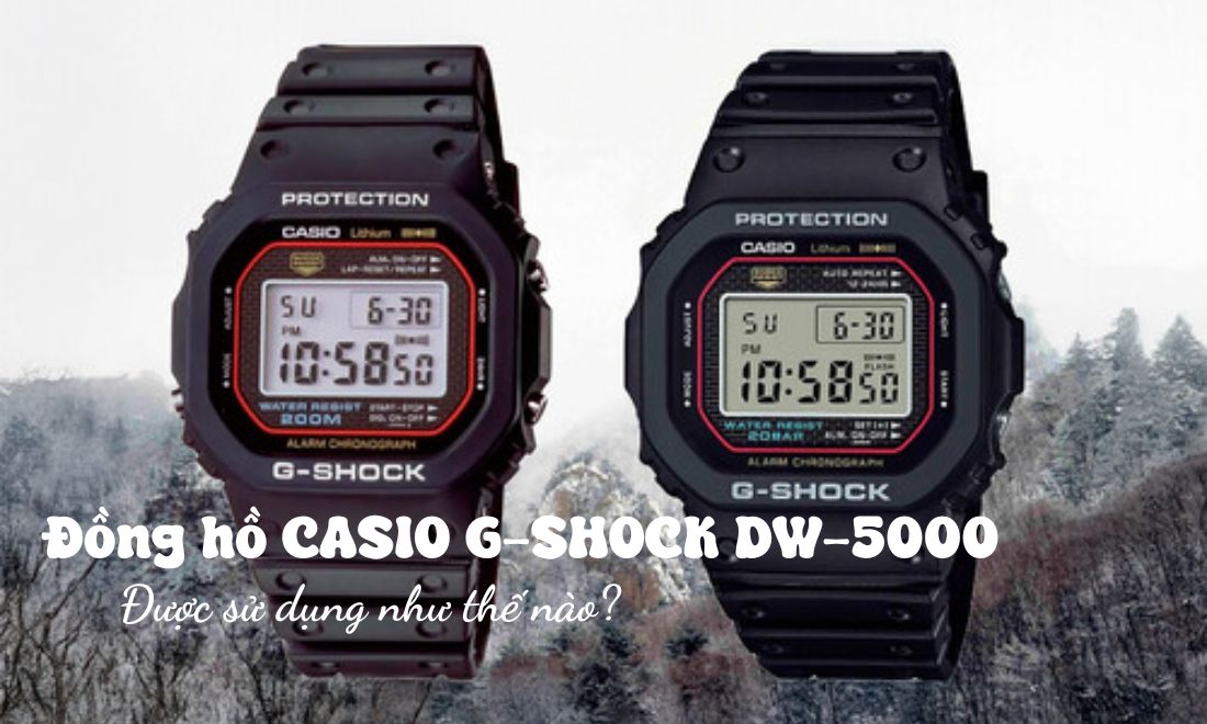 Hướng dẫn sử dụng đồng hồ CASIO G-SHOCK DW-5000 chi tiết từ A-Z 2 Cách dùng đơn giản với đồng hồ Casio