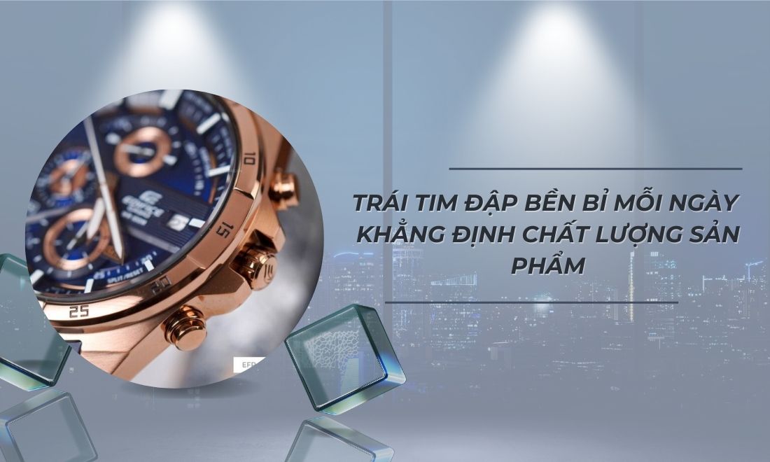 Trái tim đập bền bỉ mỗi ngày giúp khẳng định chất lượng sản phẩm