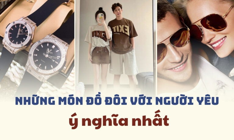 TOP 20+ những món đồ đôi với người yêu ý nghĩa giúp giữ lửa tình yêu